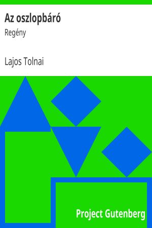 [Gutenberg 64611] • Az oszlopbáró · Regény